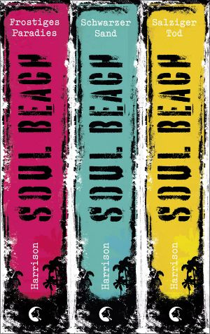 [Soul Beach 00] • Die komplette Trilogie · Frostiges Paradies / Schwarzer Sand / Salziger Tod